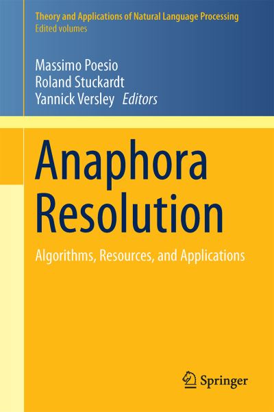 Anaphora Resolution: Algorithms, Resources, and Applications - Theory and Applications of Natural Language Processing (Hardcover Book) [1st ed. 2016 edition] (2016)