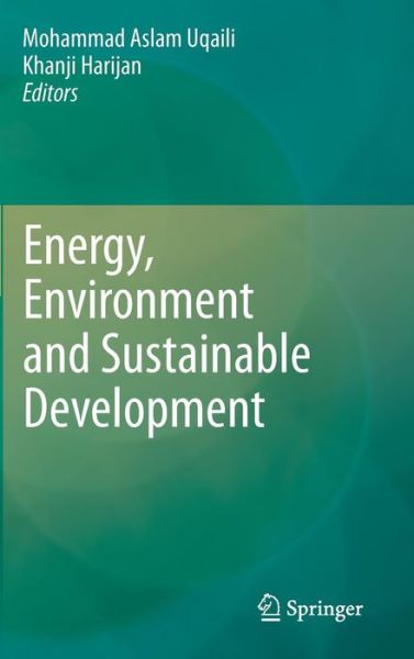 Cover for Mohammad Aslam Uqaili · Energy, Environment and Sustainable Development (Hardcover Book) (2011)