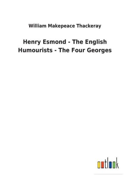 Henry Esmond - The English Hu - Thackeray - Libros -  - 9783732628087 - 31 de enero de 2018