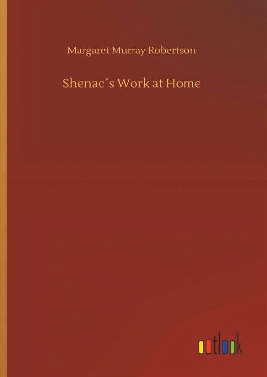 Shenac s Work at Home - Robertson - Książki -  - 9783732673087 - 15 maja 2018