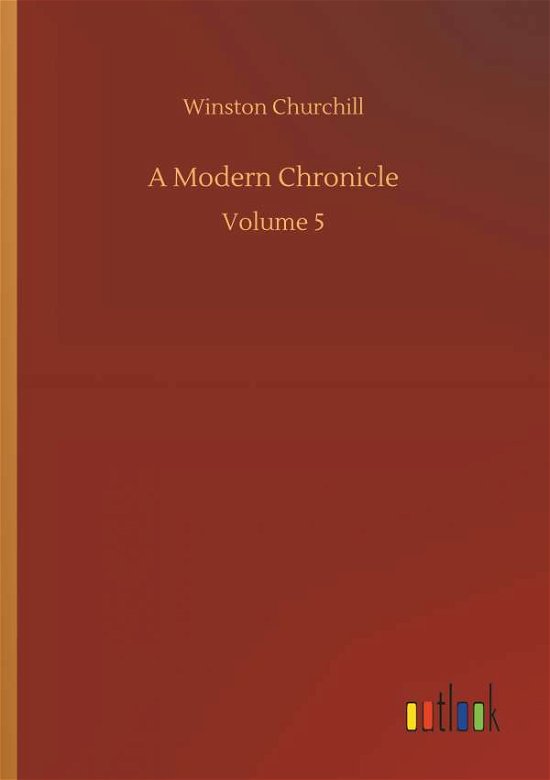 A Modern Chronicle - Churchill - Livros -  - 9783734017087 - 20 de setembro de 2018