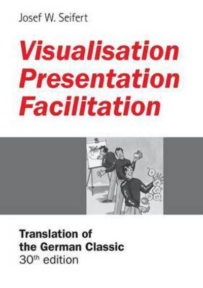 Cover for Josef W Seifert · Visualisation - Presentation - Facilitation (Paperback Book) (2015)