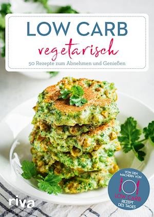 Cover for Low-Carb-Rezept des Tages · Low Carb vegetarisch (Pocketbok) (2022)
