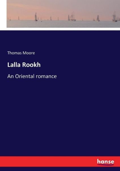 Lalla Rookh - Thomas Moore - Libros - Hansebooks - 9783744780087 - 21 de junio de 2017