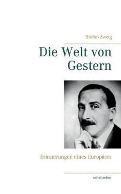 Die Welt von Gestern - Zweig - Books -  - 9783746009087 - January 4, 2018