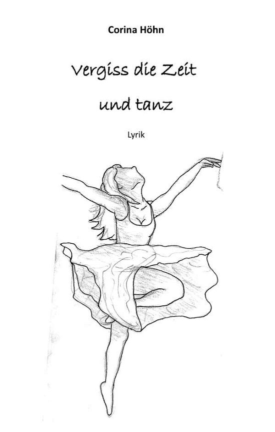 Cover for Höhn · Vergiss die Zeit und tanz (Bog)