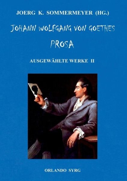 Johann Wolfgang von Goethes Prosa. Ausgewahlte Werke II: Wilhelm Meisters Lehrjahre - Johann Wolfgang Von Goethe - Bøker - Books on Demand - 9783748191087 - 23. januar 2019