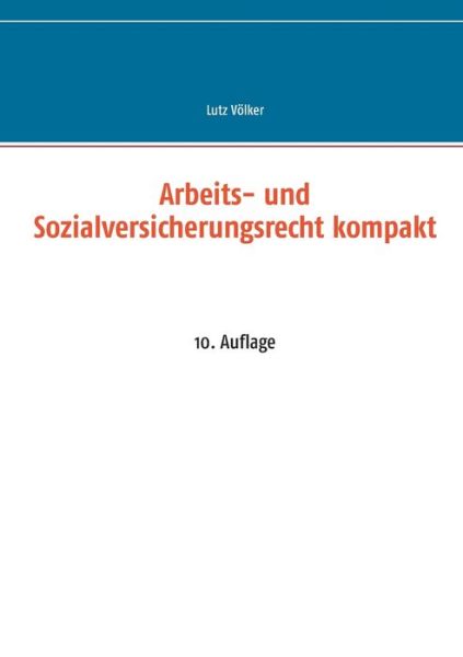 Cover for Lutz Voelker · Arbeits- und Sozialversicherungsrecht kompakt: 12. Auflage (Paperback Book) (2023)