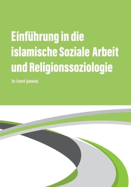 Cover for Cemil Sahinoez · Einfuhrung in die islamische Soziale Arbeit und Religionssoziologie (Paperback Book) (2020)