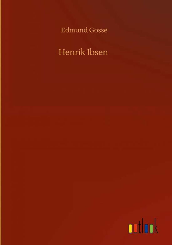 Cover for Edmund Gosse · Henrik Ibsen (Hardcover Book) (2020)