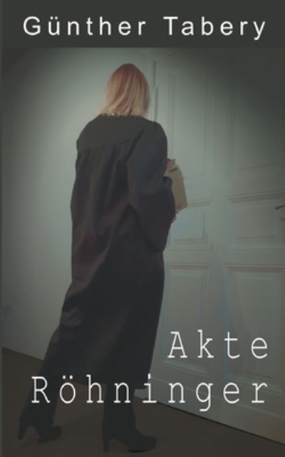 Cover for Günther Tabery · Akte Röhninger (Paperback Book) (2022)