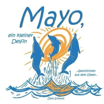 Cover for Ümit Elveren · Mayo, ein kleiner Delfin (Book) (2023)