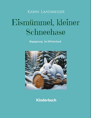 Cover for Karin Landmesser · Eismümmel kleiner Schneehase (Book) (2024)