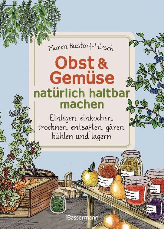 Cover for Bustorf-Hirsch · Obst &amp; Gemüse haltbar ma (Book)