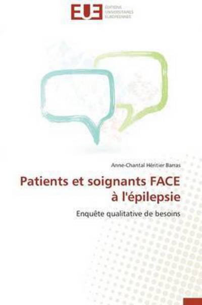 Cover for Anne-chantal Héritier Barras · Patients et Soignants Face À L'épilepsie: Enquête Qualitative De Besoins (Paperback Book) [French edition] (2018)