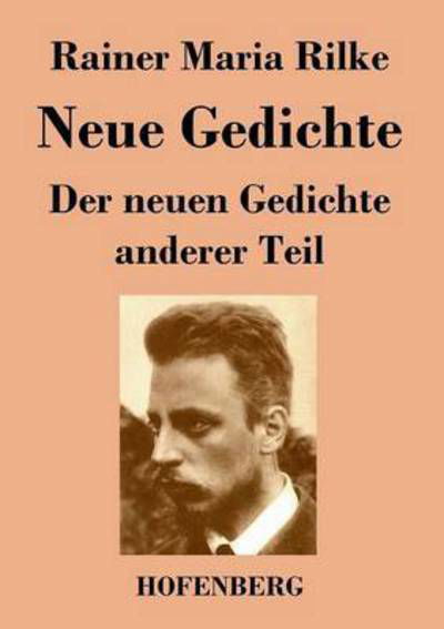 Cover for Rainer Maria Rilke · Neue Gedichte / Der Neuen Gedichte Anderer Teil (Taschenbuch) (2016)