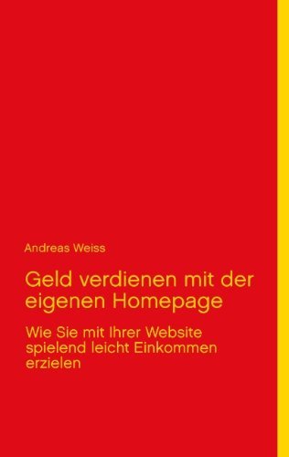 Cover for Weiss · Geld verdienen mit der eigenen Ho (Bog) [German edition] (2012)