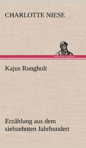 Cover for Charlotte Niese · Kajus Rungholt (Innbunden bok) [German edition] (2012)