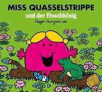 Cover for Roger Hargreaves · Miss Quasselstrippe und der Froschkönig (Pocketbok) (2020)