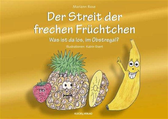 Cover for Rose · Der Streit der frechen Früchtchen (Book)