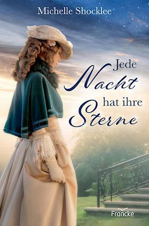 Jede Nacht hat ihre Sterne - Michelle Shocklee - Bücher - Francke-Buch - 9783963624087 - 1. September 2024