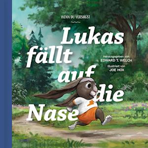 Lukas fällt auf die Nase - Edward Welch - Książki - Verbum Medien - 9783986650087 - 4 listopada 2022