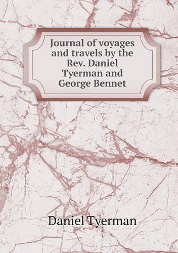 Cover for James Montgomery · Journal of Voyages and Travels by the Rev. Daniel Tyerman and George Bennet (Paperback Book) (2013)