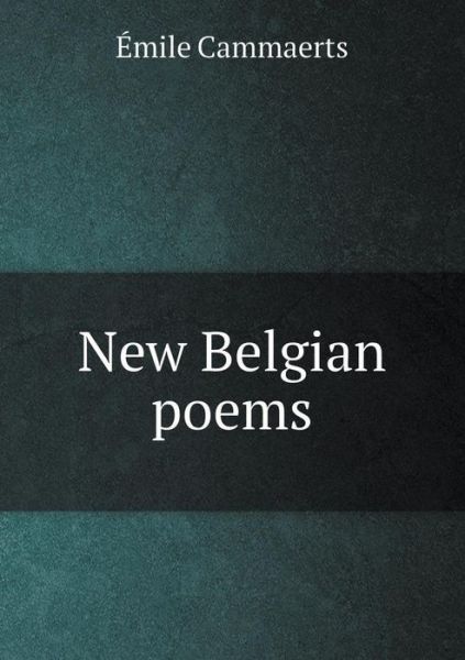 Cover for Emile Cammaerts · New Belgian Poems (Paperback Book) (2015)