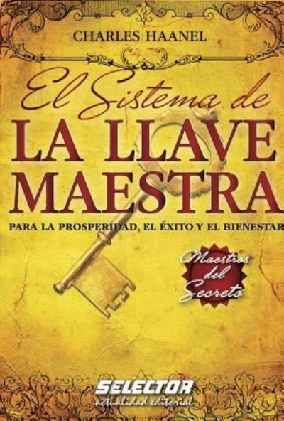 Cover for Charles Haanel · El Sistema de LA LLAVE MAESTRA (Paperback Book) (2012)