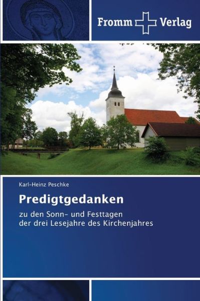 Predigtgedanken - Karl-Heinz Peschke - Books - Fromm Verlag - 9786138373087 - May 28, 2021