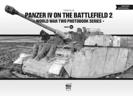 Cover for Craig Ellis · Panzer IV on the Battlefield 2: World War Two Photobook Series (Hardcover Book) (2017)