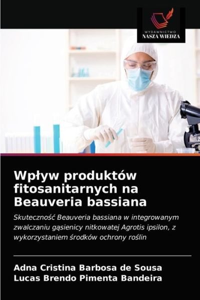 Cover for Adna Cristina Barbosa de Sousa · Wplyw produktow fitosanitarnych na Beauveria bassiana (Taschenbuch) (2021)