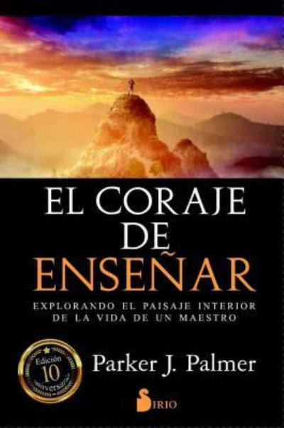 El Coraje De Ense?ar - Parker J. Palmer - Books - Editorial Sirio - 9788417030087 - July 31, 2017