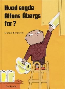 Cover for Gunilla Bergström · Alfons Åberg: Hvad sagde Alfons Åbergs far? (Bound Book) [1th edição] [Indbundet] (1995)