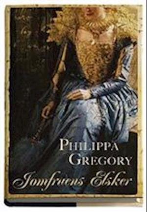 Cover for Philippa Gregory · Jomfruens elsker (Bound Book) [1e uitgave] (2006)