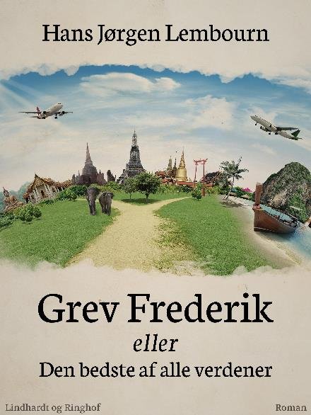 Cover for Hans Jørgen Lembourn · Grev Frederik eller Den bedste af alle verdener (Sewn Spine Book) [1e uitgave] (2017)