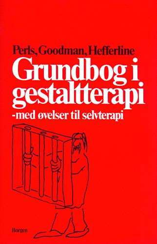 Grundbog i gestaltterapi - Frederick S. Perls; Paul Goodman; Ralph F. Hefferline - Bøger - Borgen - 9788741843087 - 25. juni 1997