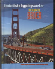 Fantastiske bygningsværker: Berømte broer - Ian Graham - Books - Forlaget Flachs - 9788762716087 - August 23, 2010