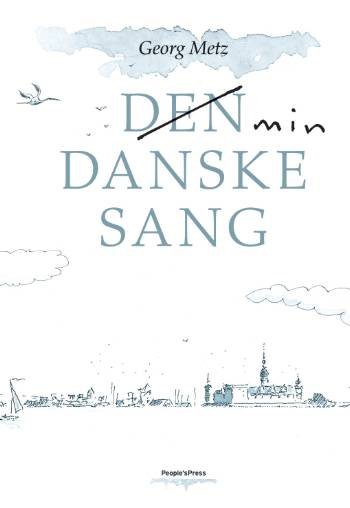 Cover for Georg Metz · Min danske sang (Gebundesens Buch) [1. Ausgabe] [Indbundet] (2008)
