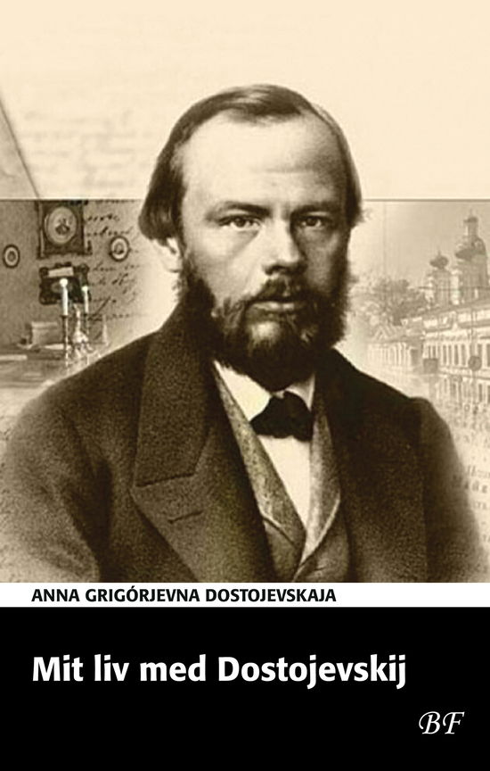 Cover for Anna Grigórjevna Dostojevskaja · Mit liv med Dostojevskij (Sewn Spine Book) [1th edição] (2022)