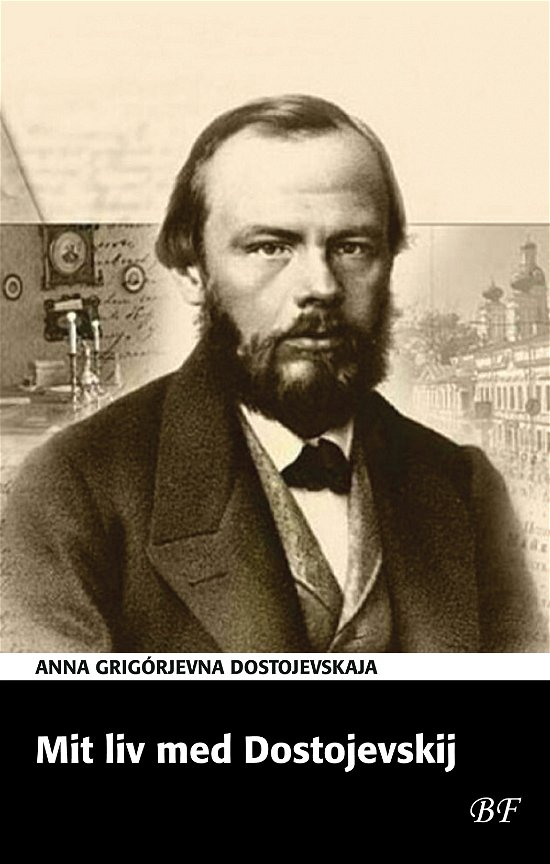 Cover for Anna Grigórjevna Dostojevskaja · Mit liv med Dostojevskij (Taschenbuch) [1. Ausgabe] (2022)