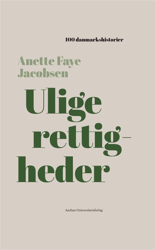 100 Danmarkshistorier 46: Ulige rettigheder - Anette Faye Jacobsen - Bücher - Aarhus Universitetsforlag - 9788772195087 - 8. Juli 2021