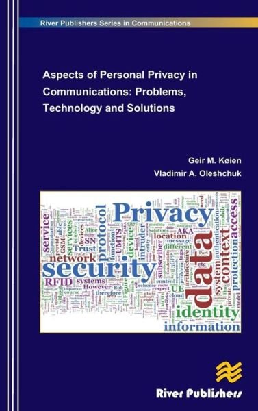 Cover for Geir M. Koien · Aspects of Personal Privacy in Communications: Problems, Technology and Solutions - River Publishers Series in Communications (Hardcover Book) (2013)