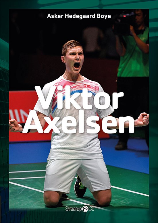 Cover for Asker Hedegaard Boye · Maxi: Viktor Axelsen (Hardcover bog) [1. udgave] (2017)