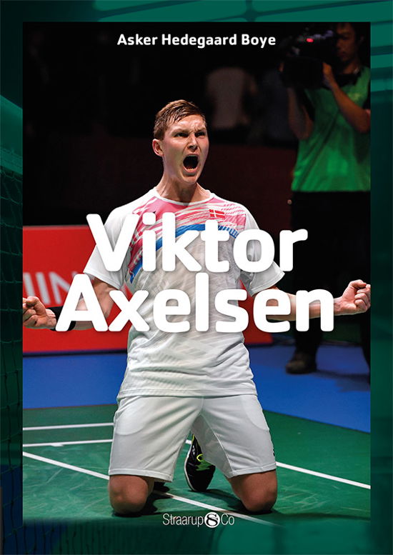 Cover for Asker Hedegaard Boye · Maxi: Viktor Axelsen (Innbunden bok) [1. utgave] (2017)