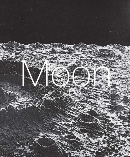 Cover for Laerke Rydal Jorgensen · The Moon: From Inner Worlds to Outer Space (Inbunden Bok) (2019)