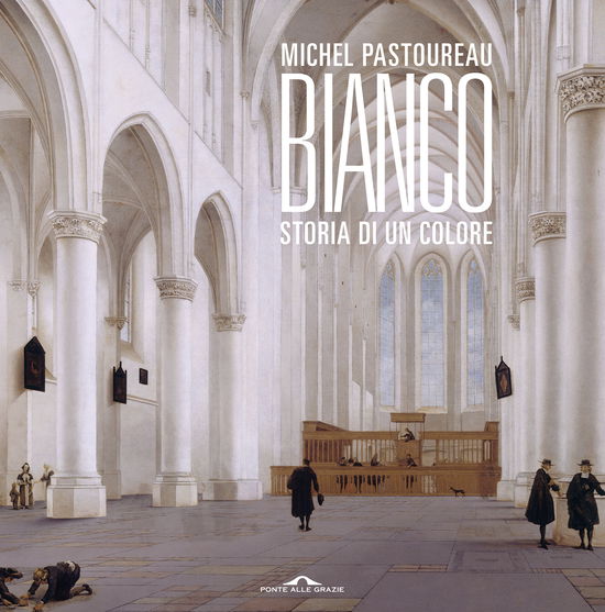 Cover for Michel Pastoureau · Bianco. Storia Di Un Colore (Book)