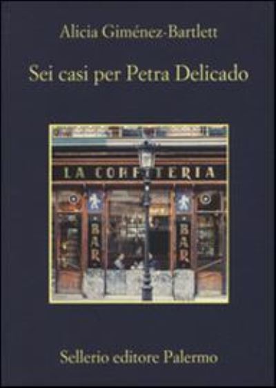 Sei casi per Petra Delicado - Alicia Gimenez Bartlett - Merchandise - Sellerio di Giorgianni - 9788838934087 - September 27, 2015