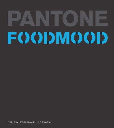 Cover for Pantone Foodmood (Hardcover Book) (2017)