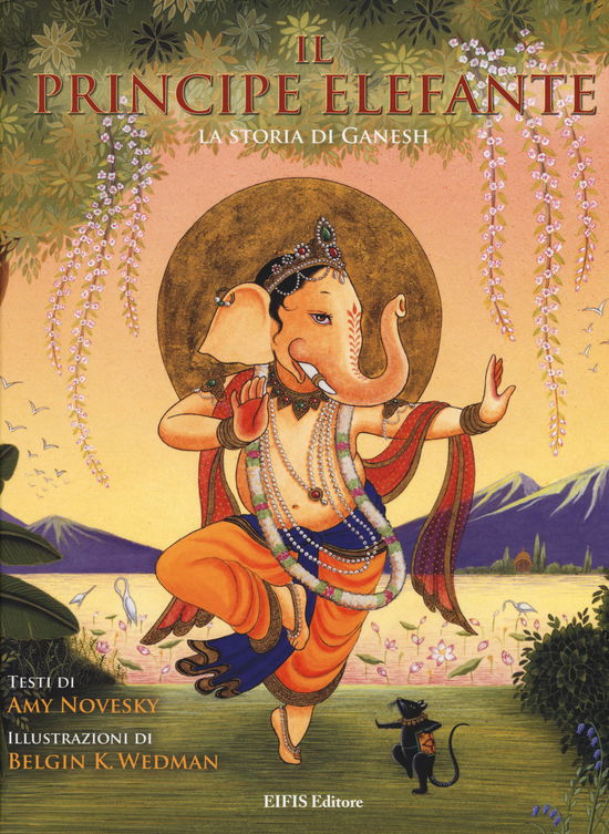 Cover for Amy Novesky · Il Principe Elefante. La Storia Di Ganesh. Ediz. Illustrata (Book)